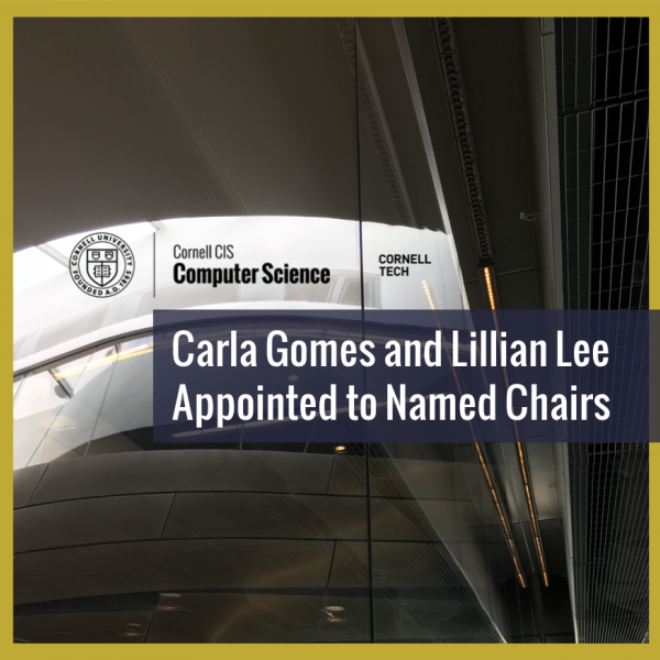 Carla Gomes and Lillian Lee Appointed to Named Chairs